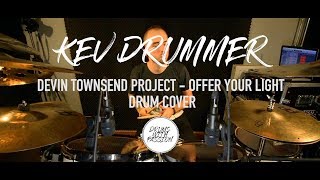 DEVIN TOWNSEND PROJECT - Offer Your Light | Drum Cover by KEV DRUMMER