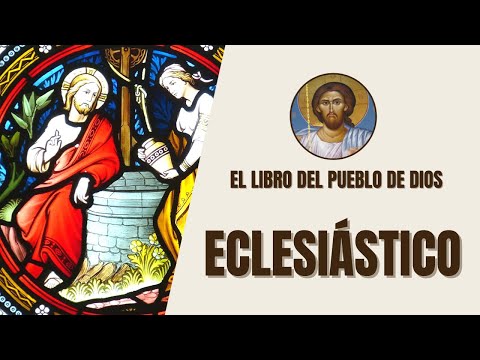 Eclesiástico - Sabiduría Práctica y Consejos - El Libro del Pueblo de Dios