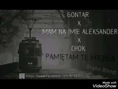 Mam na imię Aleksander x Gontar x Chok - Pamiętam te miejsca