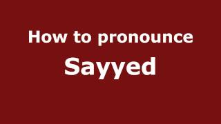 How to pronounce Sayyed