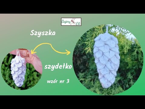 #bajeryeliszydełkowanie Szyszka Ozdoba Na Choinkę/Pinecone Christmas Tree Decoration Crochet Guide