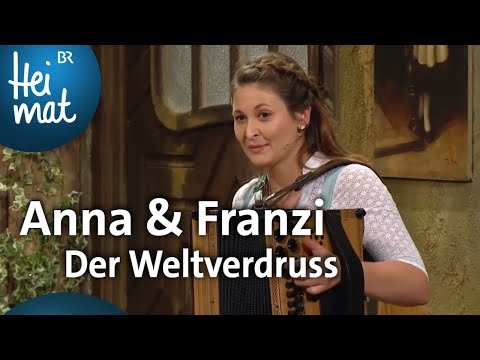 Anna & Franzi: Der Weltverdruss | Brettl-Spitzen | BR Heimat - die beste Volksmusik
