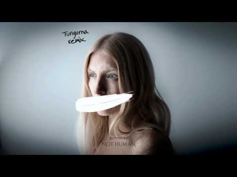Video thumbnail for NOT HUMAN (Tungorna remix)
