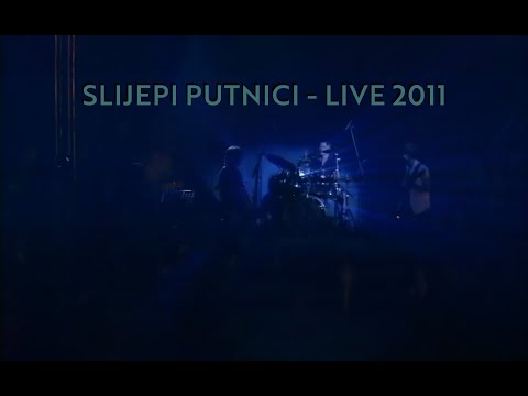 SLIJEPI PUTNICI - LIVE 2011 (cijeli koncert) HD
