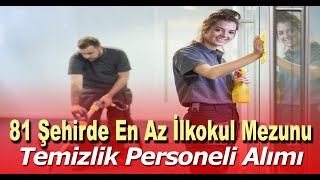 Türkiye Geneli Temizlik Görevlisi Alımı