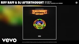 Riff Raff, DJ Afterthought - Go Get It (Audio) ft. Chevy Woods, Lil Debbie