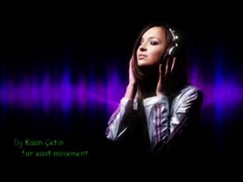 Dj Kaan Çetin - far east movement remix 2013