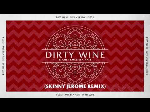 R-Cue - Dirty Wine (Feat. Melissa Kate) [Skinny Jerome]
