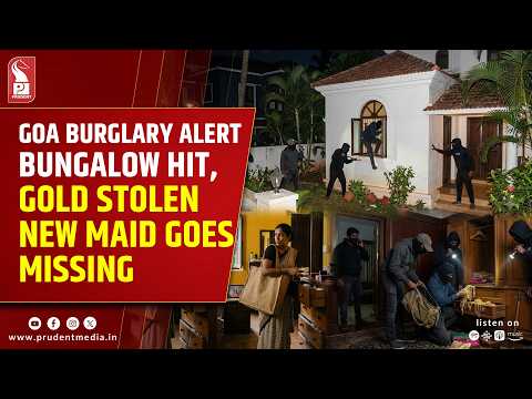 Maid Steals ₹30L Gold in Porvorim; Ex-Mapusa Municipality CP’s Bungalow Burgled 