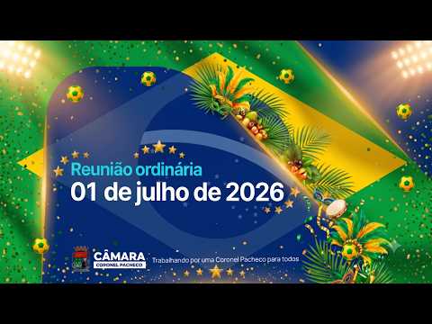 Reunião da Câmara Municipal de Coronel Pacheco, 01 de julho de 2026