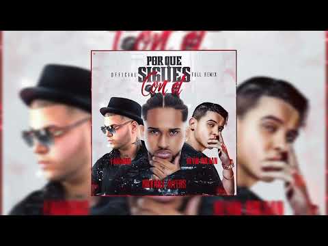Porqué Sigues Con Él (Final Remix) - Bryant Myers Ft. Kevin Roldan Y Farruko