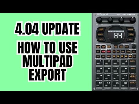 Roland SP 404 MK2 Update 4.04 : How to use Multipad Export
