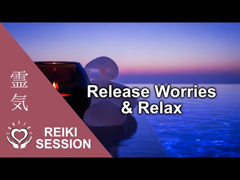 Reiki for Worries [Release Fear, Calm Your Mind & Emotions]