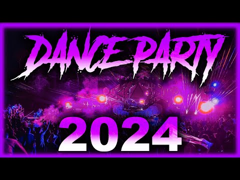 DANCE PARTY SONGS 2024 - Mashups & Remixes Of Popular Songs - DJ Remix Club Music Dance Mix 2024