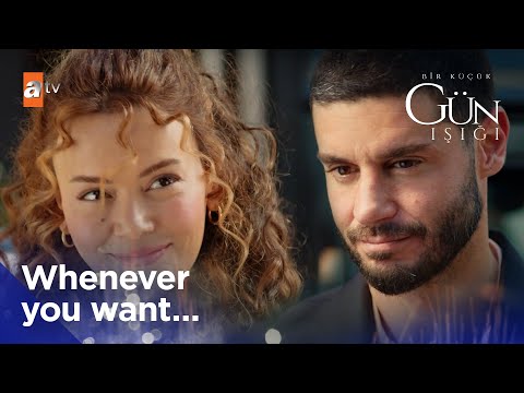 Whenever you want... - Bir Kucuk Gun Isigi | Short Scenes