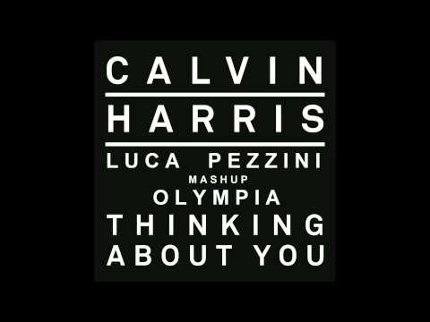 Calvin Harris Vs Sick Individuals - Thinking About You Olympia (Dj Luca Pezzini Mash-up)