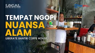 Liberate Bantir Coffee House Tempat Ngopi Nuansa Alam di Pedesaan Semarang dan View Gunung Ungaran