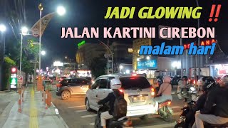 Download lagu BE GLOWING ‼️ KARTINI STREET, CIREBON CITY AT NIGHT mp3