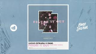 Lucas Estrada x Pawl   Figure It Out (Tom Ferry Remix)