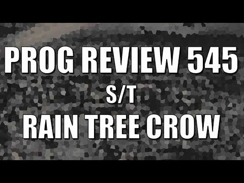 Prog Review 545 - S/T - Rain Tree Crow