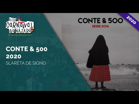 Conte & 500 2020 "Slarêta de Signo" - Carnaval da Nazaré