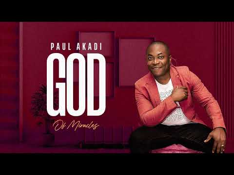 Paul Akadi - God of miracles