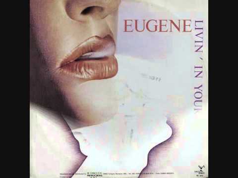 Eugene - Livin' In Your Love (1985)