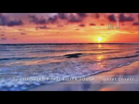 DJ CHRISTIAN F & DJ GONZALEZ feat FILIPA SOUSA Sunset Lovers.f4v