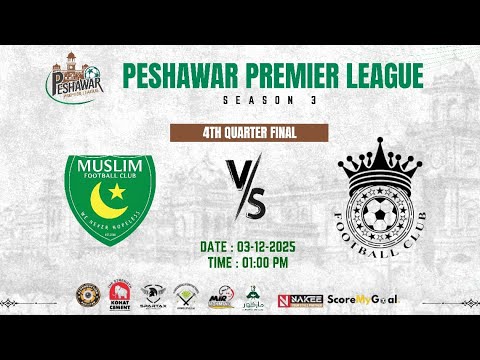 MUSLIM CLUB CHAMAN VS PRINCE FC LORALAI |4T QUARTERFINAL |PESHAWAR PREMIER LEAGUE SEASON 3|