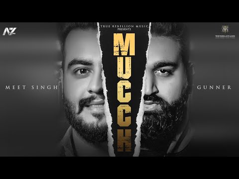 MUCCH (Official Full Video) | MEET SINGH ft GUNNER | NEW PUNJABI SONG 2022