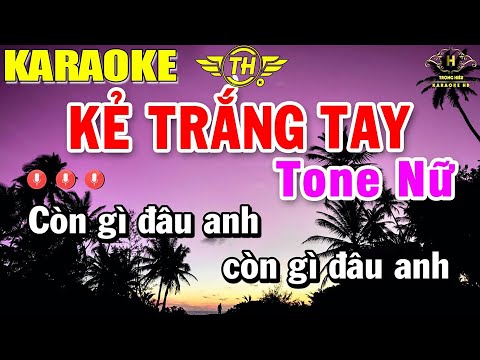 Kẻ Trắng Tay Karaoke Tone Nữ Nhạc Sống 2023 | Trọng Hiếu