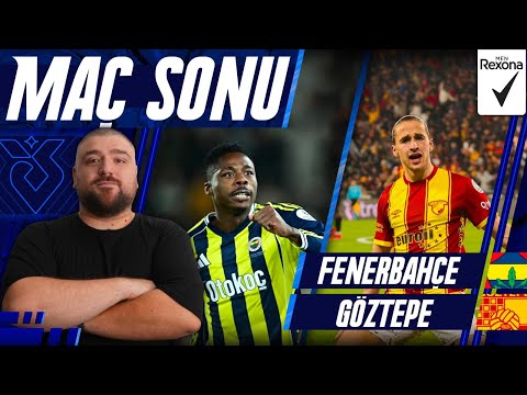 Fenerbahçe-Göztepe | Maç Sonu Değerlendirmesi