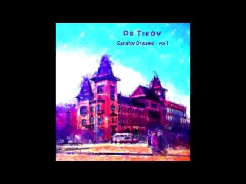 Dr Tikov - Evening Techno (album Saratov Dreams vol1)