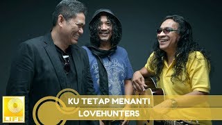 Download lagu Lovehunters - Ku Tetap Menanti (Offical Audio) mp3 Download lagu Lovehunters - Ku Tetap Menanti (Offical Audio) mp3