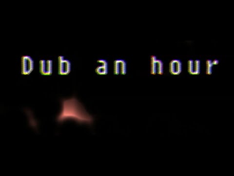 Dub an hour - [Dub | Ambient | Chill | Easy listening | lounge  | Techno Session]