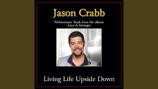 Living Life Upside Down (Original Key Performance Track with Background Vocals)