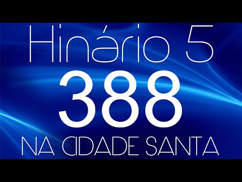 HINO 388 CCB - Na Cidade Santa - HINÁRIO 5 COM LETRAS