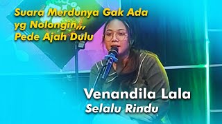 Download lagu Venandila Lala | Selalu Rindu (Vita Alvia) #cover mp3