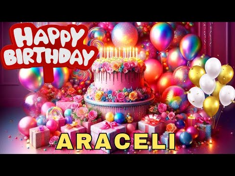 Happy Birthday Araceli, Birthday Wishes, Birthday Song, WhatsApp Status, Wishes Birthday, Today, hbd