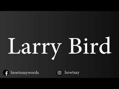 How To Pronounce Larry Bird