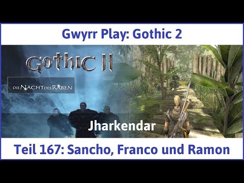 Gothic 2 Teil 167: Sancho, Franco und Ramon - Let's Play|Deutsch