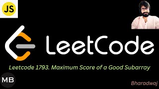 YouTube video '98. Leetcode 1793. Maximum Score of a Good Subarray : Javascript'