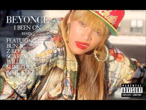 Beyonce Ft. Bun B, Z-Ro, Scarface, Willie D, Slim Thug & Lil Keke - I Been On (Remix)