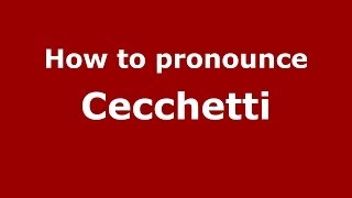 How to pronounce Cecchetti