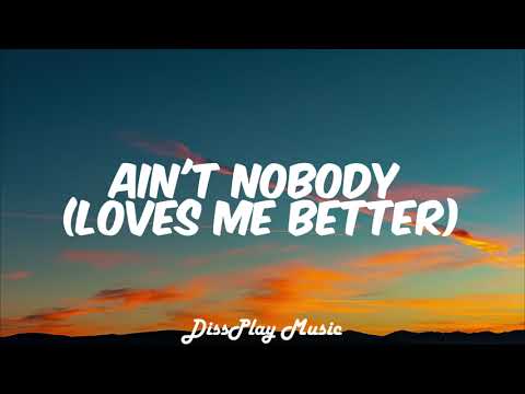 Felix Jaehn ft Jasmine Thompson - Ain't Nobody (Loves Me Better) lyrics