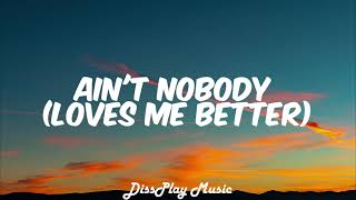 Felix Jaehn ft Jasmine Thompson - Ain&#39;t Nobody (Loves Me Better) lyrics