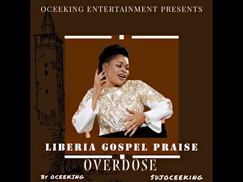 LIBERIA GOSPEL PRAISE MIX BY DJ OCEEKING #gospel #liberianmusic