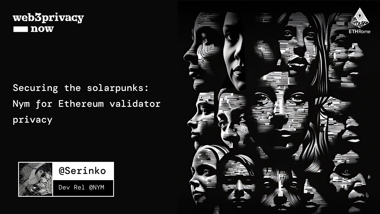 Securing the Solarpunks: Nym for Ethereum Validator Privacy - Serinko | Web3Privacy Now