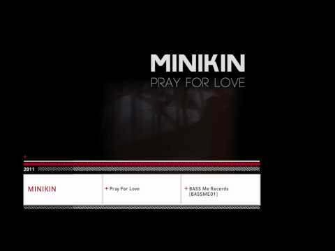 Minikin "Pray For Love"  BASS ME 01