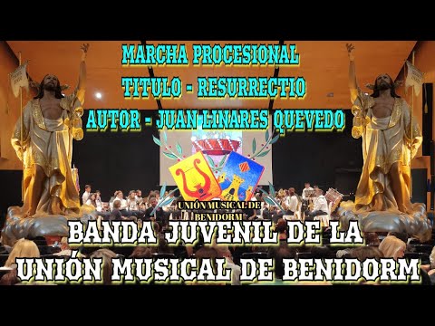 4K RESURRECTIO - B.JUVENIL DE LA UNIÓN MUSICAL DE BENIDORM #marchasprocesionales #benidorm